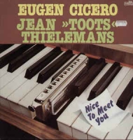Eugen Cicero & Toots Thielemans ‎– Nice To Meet You