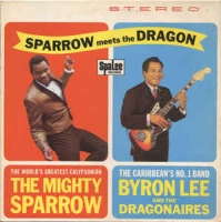 The Mighty Sparrow With Byron Lee And The Dragonaires ‎– Sparrow Meets The Dragon