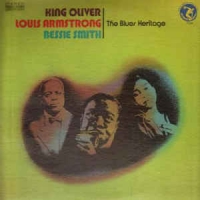 King Oliver / Louis Armstrong / Bessie Smith ‎– The Blues Heritage