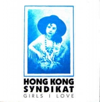 Hong Kong Syndikat - Girls I love