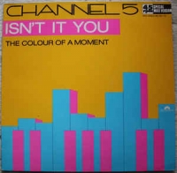 Channel 5 - Isn't it you