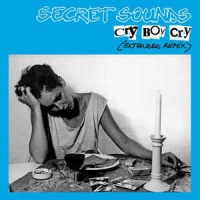 Secret Sounds - Cry boy cry