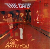 The Cats - Take me with you
