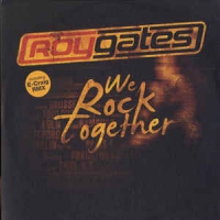 Roy Gates - We rock together