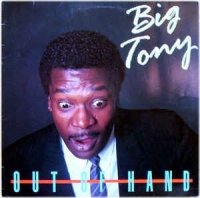 Big Tony - Out of hand