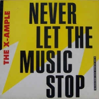 The X-Ample - Never let the music stop