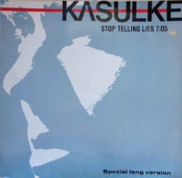 Kasulke - Stop telling lies