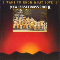 The New Jersey Mass Choir- I want to know what love is