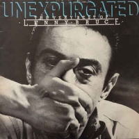 Lenny Bruce - Unexpurgated