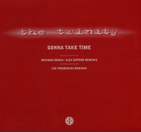 The Trinity - Gonna take time