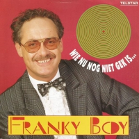 Franky Boy - Wie nu nog niet gek is