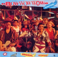 Bow Wow Wow – Original Recordings