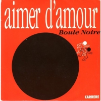 Boule Noire – Aimer D'amour