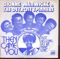 Dionne Warwicke & the Detroit Spinners - Then came you