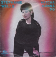 Stephanie Wells - Watcha gonna do