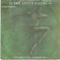 The Lotus Eaters - You don't need someone new