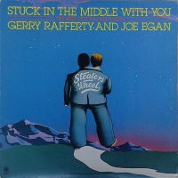 Gerry Rafferty & Joe Egan / Stealers Wheel – Stuck In The Middle With You