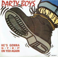 Party Boys - He's gonna step on you again