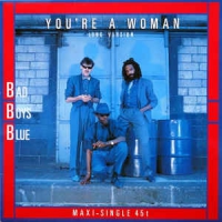 Bad Boys Blue - You're a woman