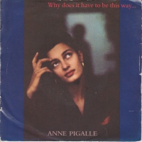 Anne Pigalle - Why does it have to be this way