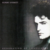 Rupert Everett - Generation of loneliness