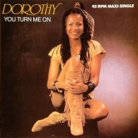 Dorothy - You turn me on