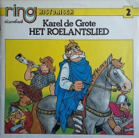 Rein van den Broek, Rik van de Linden, Koos Verkaik – Karel de Grote, Het Roelantslied