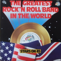 Stars On 45 - The Greatest Rock N Roll Band In The World