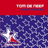 Tom de Neef - Music forever