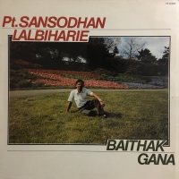 Pt. Sansodhan Lalbiharie – Baithak Gana