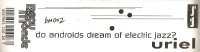 Uriel – Do Androids Dream Of Electric Jazz?