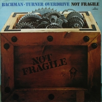 Bachman-Turner Overdrive - Not fragile