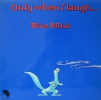 Blue Mink &ndash; Only When I Laugh