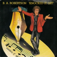 B. A. Robertson &ndash; Knocked it off