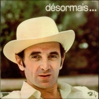 Charles Aznavour &ndash; D&eacute;sormais...
