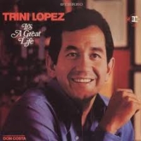 Trini Lopez &ndash; It's A Great Life
