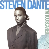 Steven Dante &ndash; I'm Too Scared