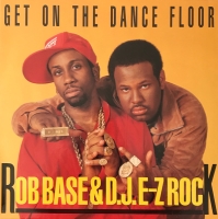 Rob Base & D.J. E-Z Rock - Get on the dance floor
