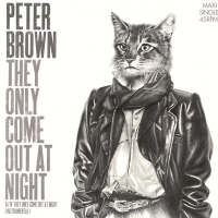 Peter Brown &ndash; They Only Come Out At Night