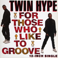 Twin Hype &ndash; For Those Who Like To Groove