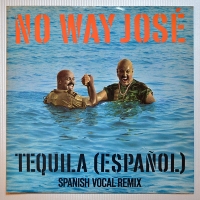 No Way Jos&eacute; &ndash; Tequila (Espa&ntilde;ol)