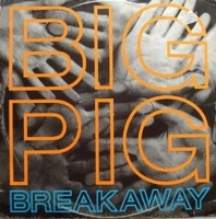 Big Pig &ndash; Breakaway