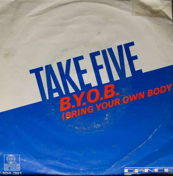 Take Five &ndash; B.Y.O.B. (Bring Your Own Body)
