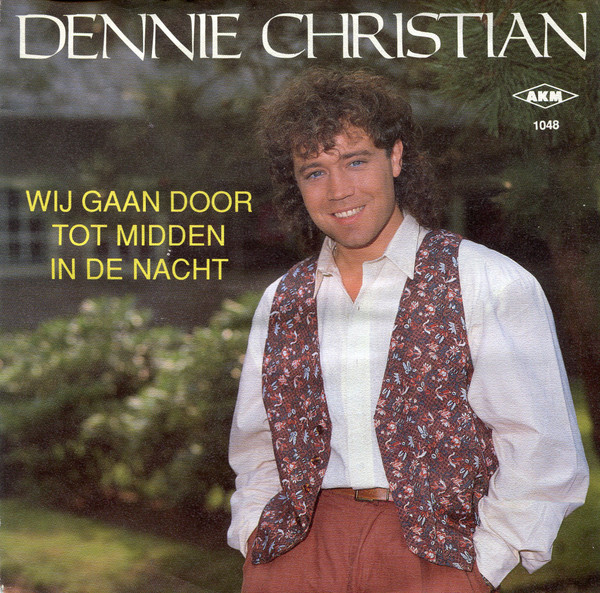 Dennie Christian &ndash; Wij Gaan Door Tot Midden In De Nacht