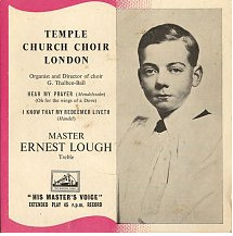 Ernest Lough, The Choir Of The Temple Church London - Hear my prayer