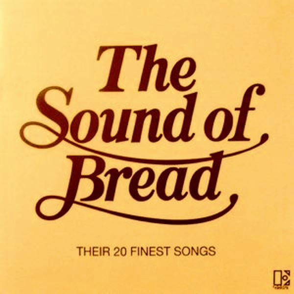 Bread &ndash; The Sound Of Bread - Their 20 Finest Songs