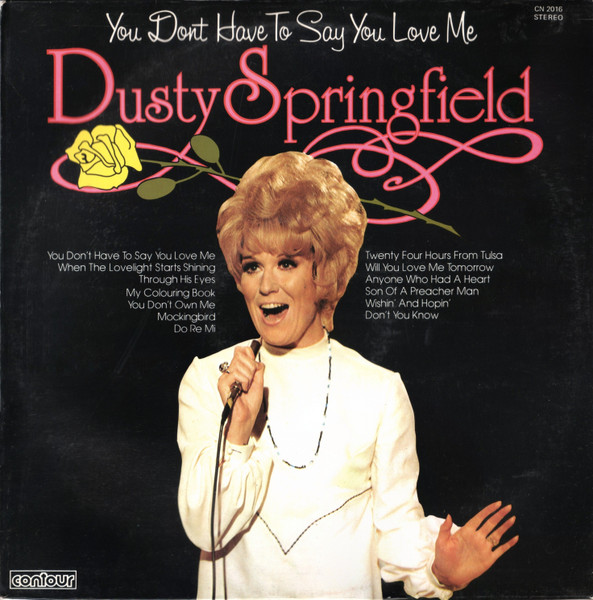 Dusty Springfield &ndash; You Don't Have To Say You Love Me