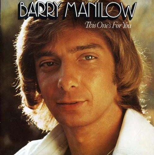 Barry Manilow &ndash; This One's For You