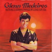 Glenn Medeiros - Nothing's gonna change my love for you