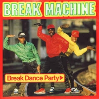 Break Machine - Break dance party
